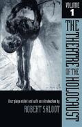 The Theatre of the Holocaust v. 1; Four Plays