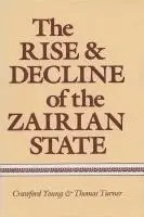 Crawford Young, Thomas Edwin Turner - Rise and Decline of the Zairian State, Inbunden. Tillgänglighet: Tillfälligt slut