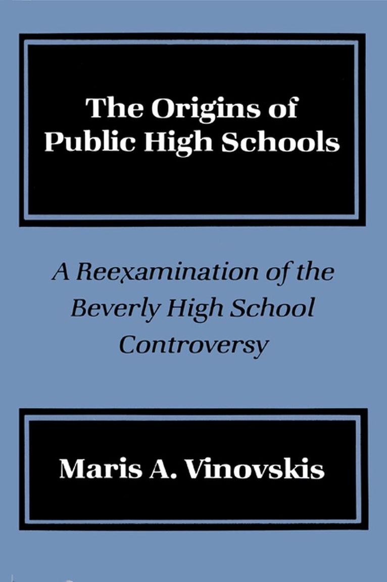 Maris A. Vinovskis - Origins Public High Schools, Inbunden. Tillgänglighet: Tillfälligt slut