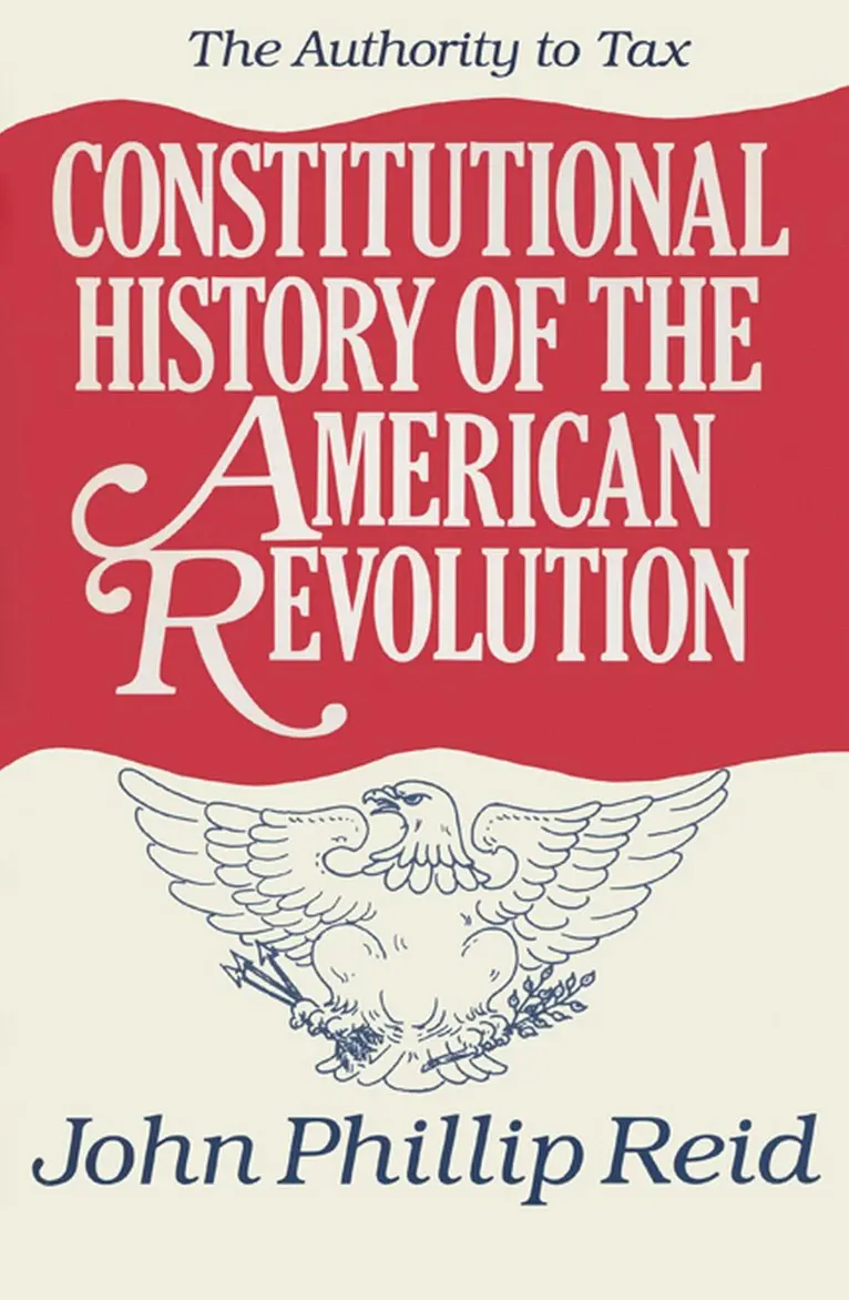 Constitutional History of the American Revolution V. 2; Authority to Tax