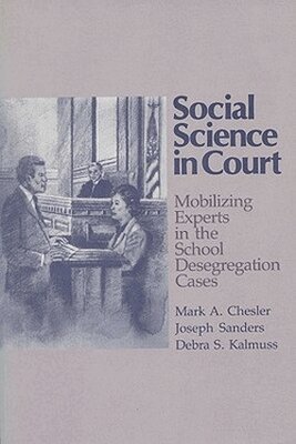 Mark A. Chesler, etc. - Social Science in Court, Häftad. Tillgänglighet: Tillfälligt slut
