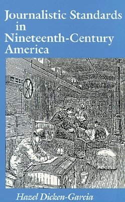 Hazel Dicken-Garcia - Journalistic Standards in Nineteenth Century America, Inbunden. Tillgänglighet: Tillfälligt slut