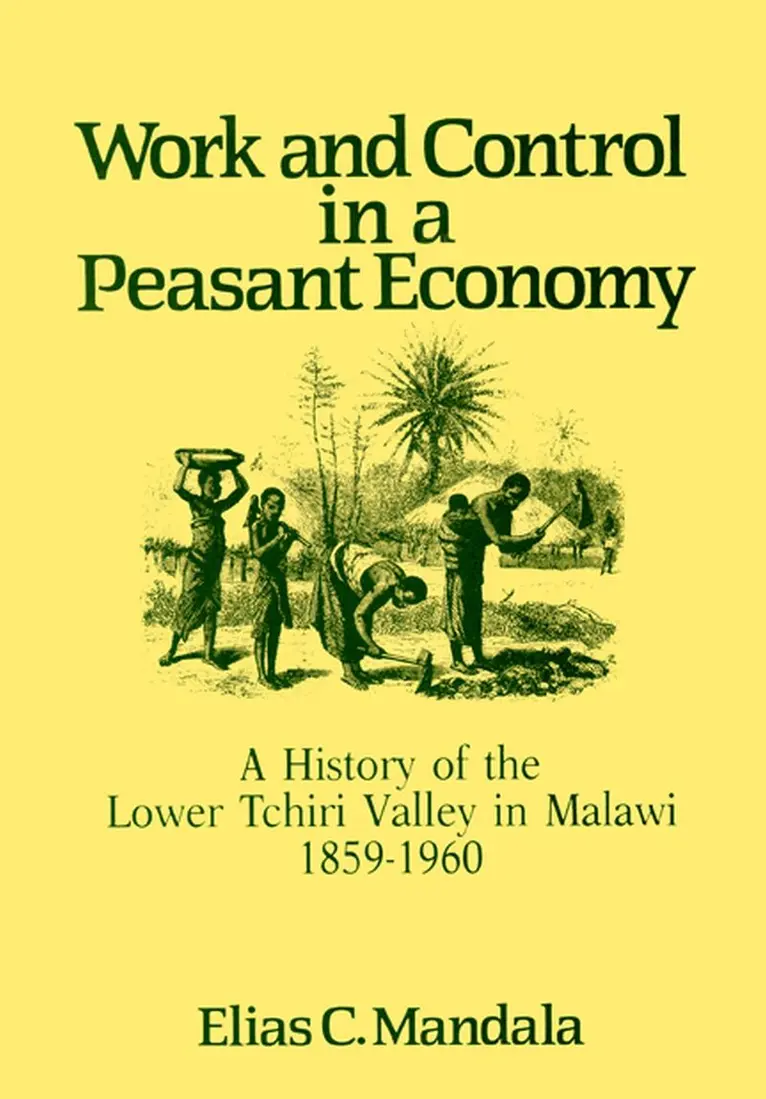 Elias Mandala - Work and Control in a Peasant Economy, Häftad. Tillgänglighet: Tillfälligt slut