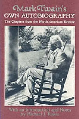 Mark Twain, Michael J. Kiskis - Mark Twain's Own Autobiography, Häftad. Tillgänglighet: Tillfälligt slut