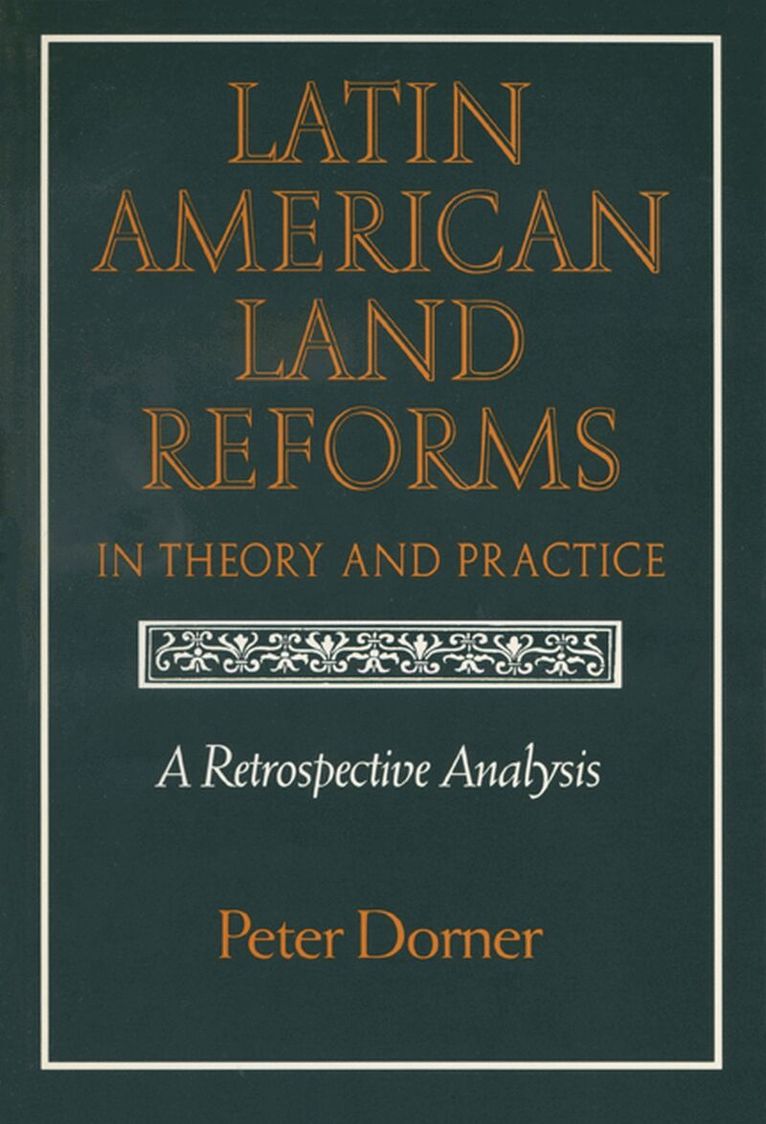 Latin American Land Reforms in Theory and Practice