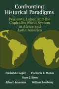 Confronting Historical Paradigms  Peasants, Labor and the Capitalist World System in Africa and Latin America