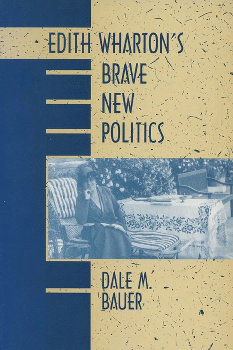 Dale M. Bauer - Edith Wharton's Brave New Politics, Häftad. Tillgänglighet: Tillfälligt slut