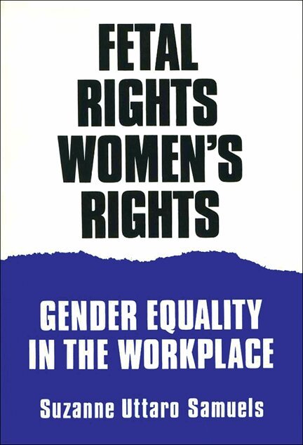 Suzanne Uttaro Samuels - Fetal Rights, Women's Rights, Häftad