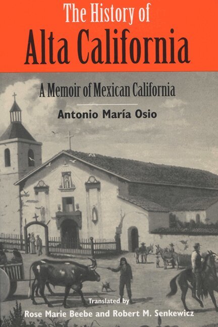 Antonio Maria Osio - History of Alta California, Häftad