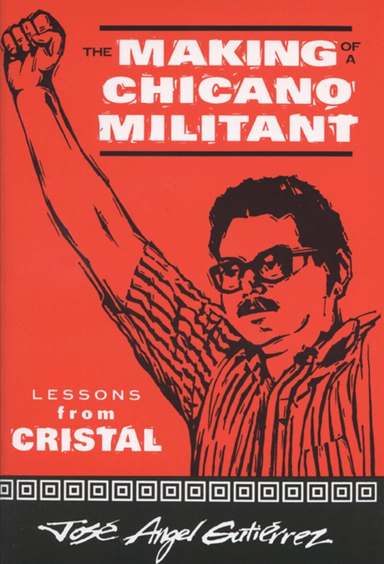 Making of a Chicano Militant