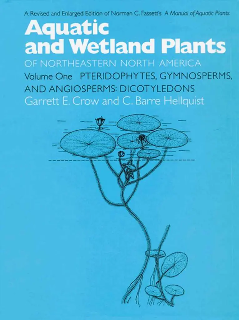 Aquatic and Wetland Plants of Northeastern North America V. 1; Pteridophytes, Gymnosperms, and Angiosperms - Dicotyledons