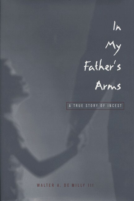 Walter de Milly - In My Father's Arms, Häftad. Tillgänglighet: Lägg i varukorg