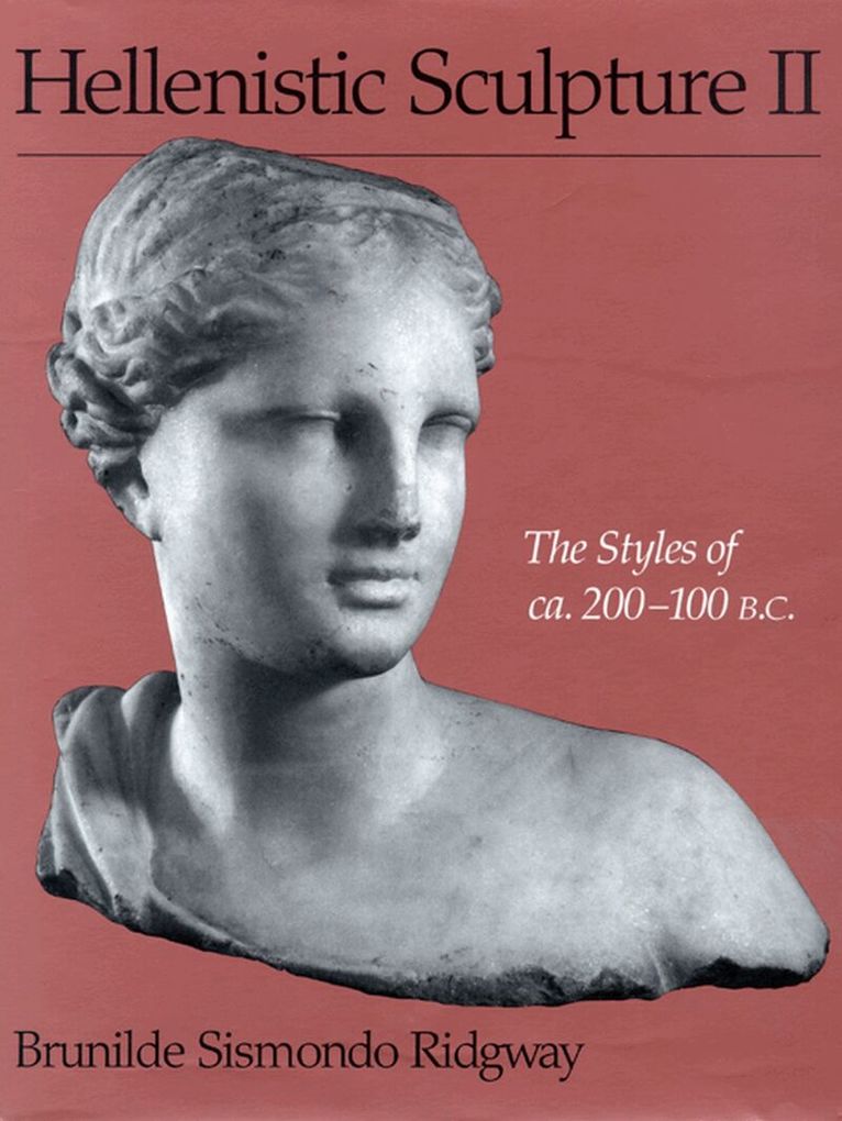 Brunilde Sismondo Ridgway - Hellenistic Sculpture II, Inbunden. Tillgänglighet: Tillfälligt slut