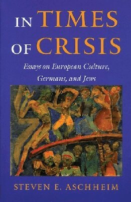 Steven E. Aschheim - In Times of Crisis, Inbunden. Tillgänglighet: Tillfälligt slut