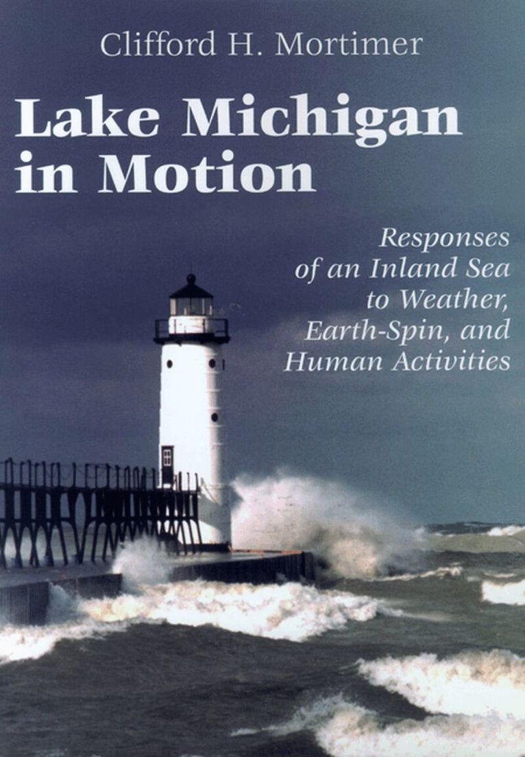 Clifford H. Mortimer - Lake Michigan in Motion, Inbunden. Tillgänglighet: Tillfälligt slut