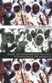 Gabriel Warburg - Islam, Sectarianism, and Politics in Sudan Since the Mahdiyya, Inbunden. Tillgänglighet: Tillfälligt slut