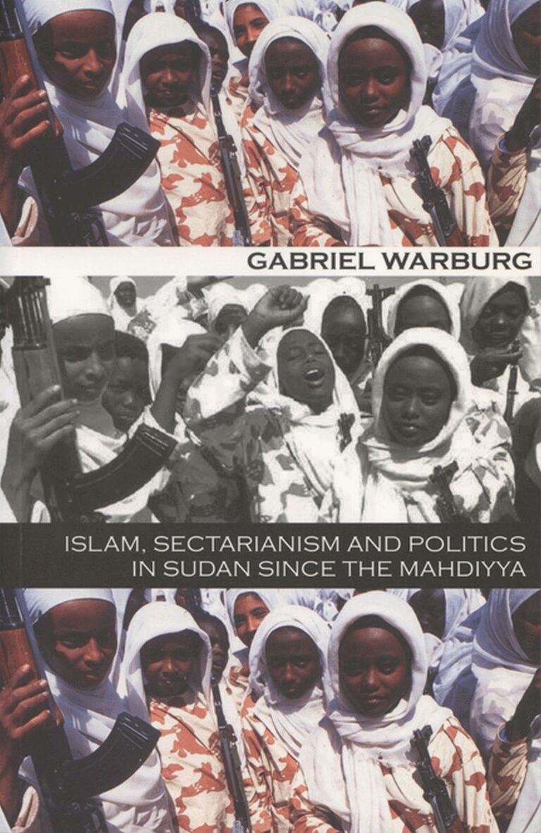 Gabriel Warburg - Islam, Sectarianism, and Politics in Sudan Since the Mahdiyya, Häftad. Tillgänglighet: Tillfälligt slut