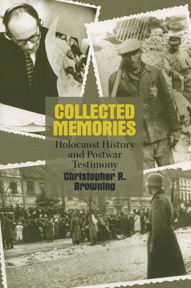 Christopher R. Browning - Collected Memories, Häftad