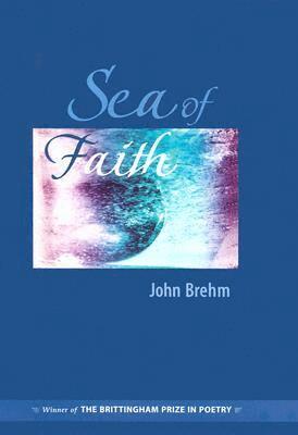 John Brehm, Ronald Wallace - Sea of Faith, Inbunden. Tillgänglighet: Tillfälligt slut