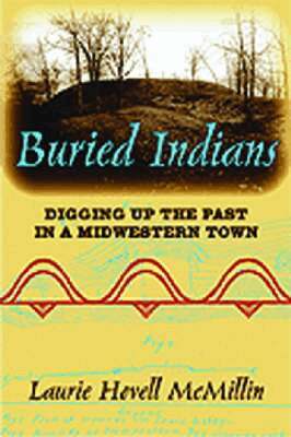 Laurie Hovell McMillin - Buried Indians, Inbunden. Tillgänglighet: Tillfälligt slut