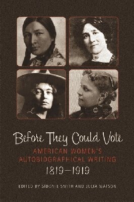 University of Wisconsin Press, Sidonie Smith, Julia Watson, Sidonie A. Smith, Sidonie A Smith - Before They Could Vote, Inbunden. Tillgänglighet: Tillfälligt slut