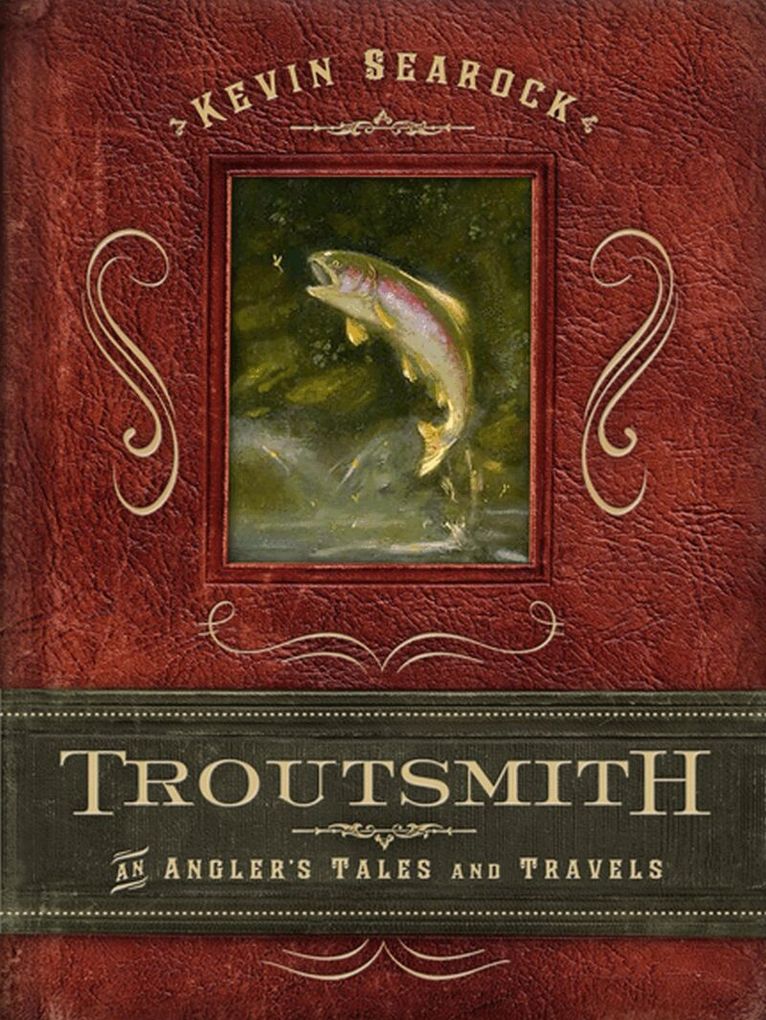 Kevin Searock - Troutsmith, Inbunden