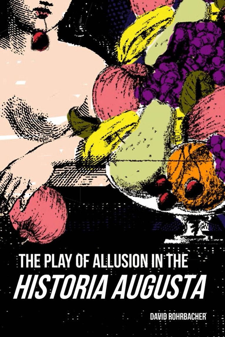 David Rohrbacher - Play of Allusion in the Historia Augusta, Inbunden. Tillgänglighet: Lägg i varukorg