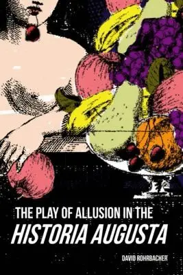 David Rohrbacher - Play of Allusion in the Historia Augusta, Häftad. Tillgänglighet: Tillfälligt slut
