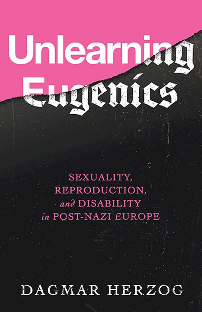 Dagmar Herzog - Unlearning Eugenics, Häftad
