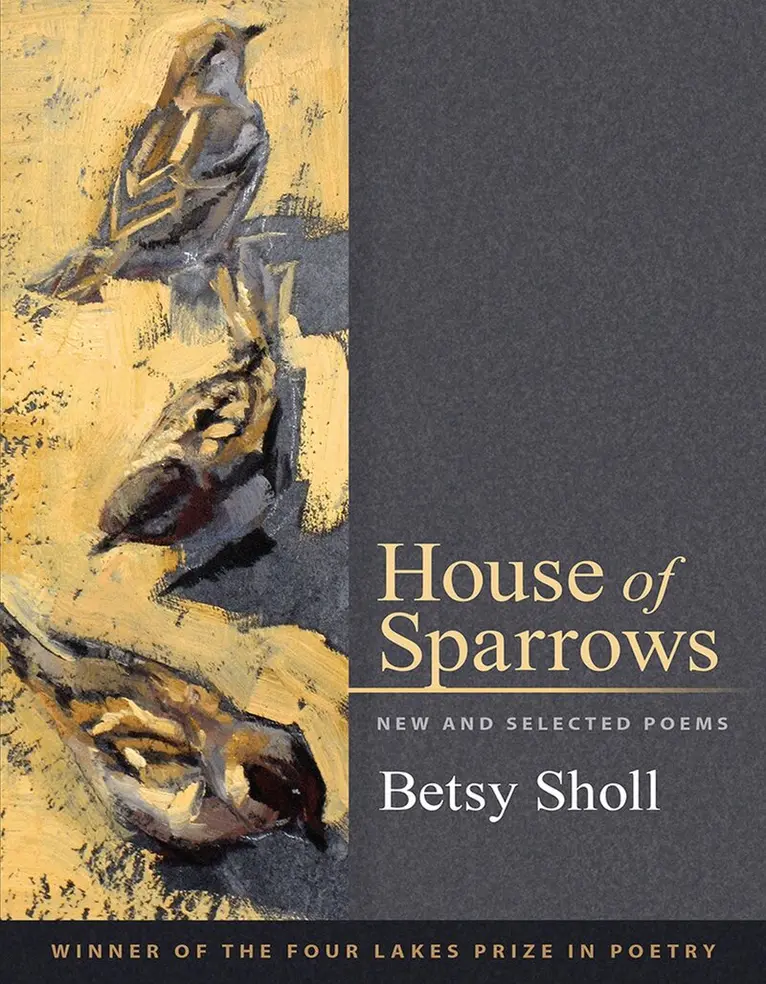 Betsy Sholl - House of Sparrows, Häftad. Tillgänglighet: Tillfälligt slut