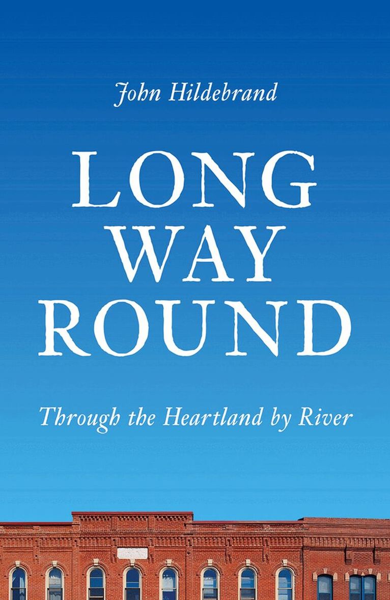 John Hildebrand - Long Way Round, Inbunden. Tillgänglighet: Lägg i varukorg