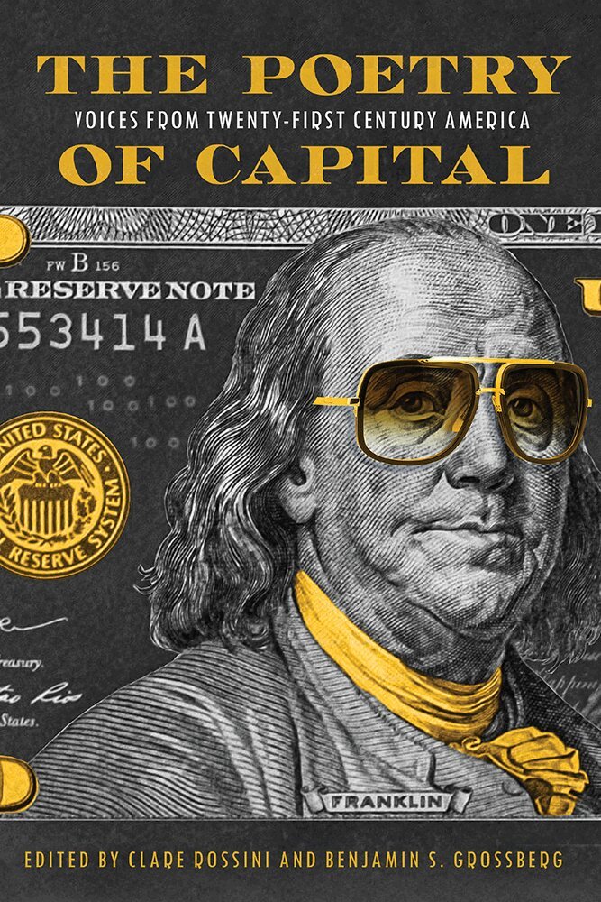 Benjamin S. Grossberg, Clare Rossini - Poetry of Capital, Häftad
