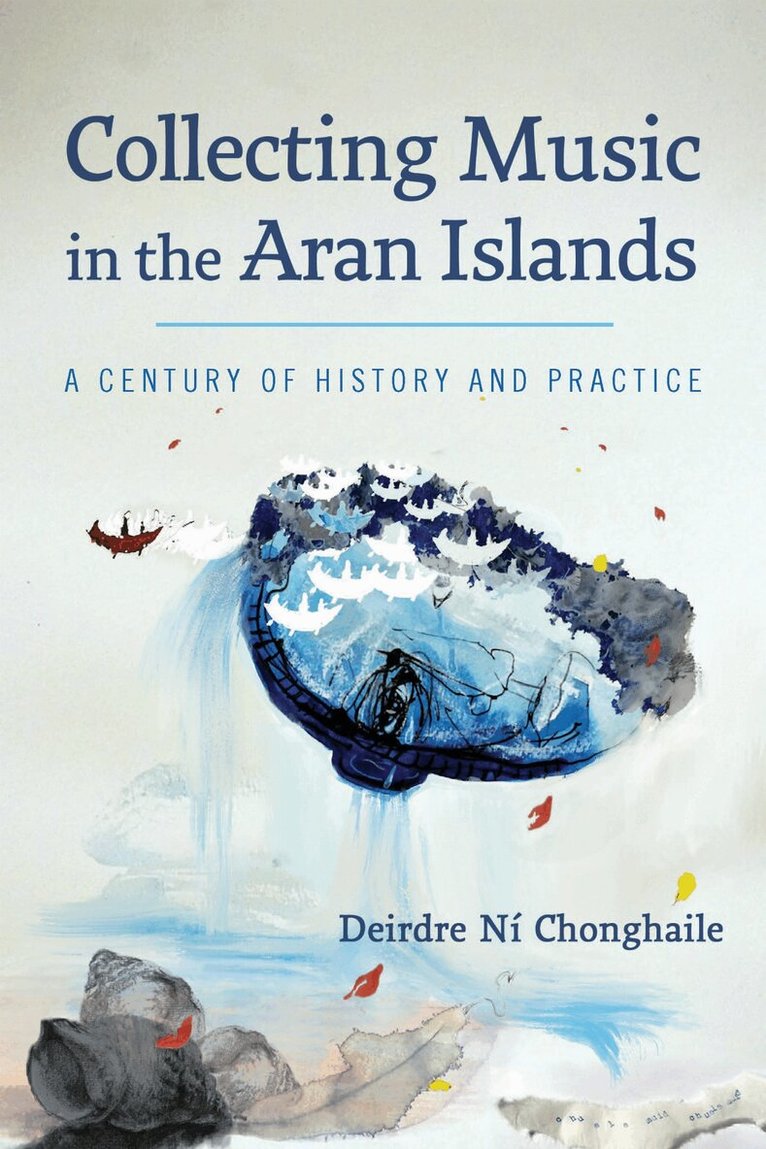 Deirdre Ní Chonghaile - Collecting Music in the Aran Islands, Häftad. Tillgänglighet: Lägg i varukorg