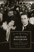 The Life and Afterlife of Swedish Biograph