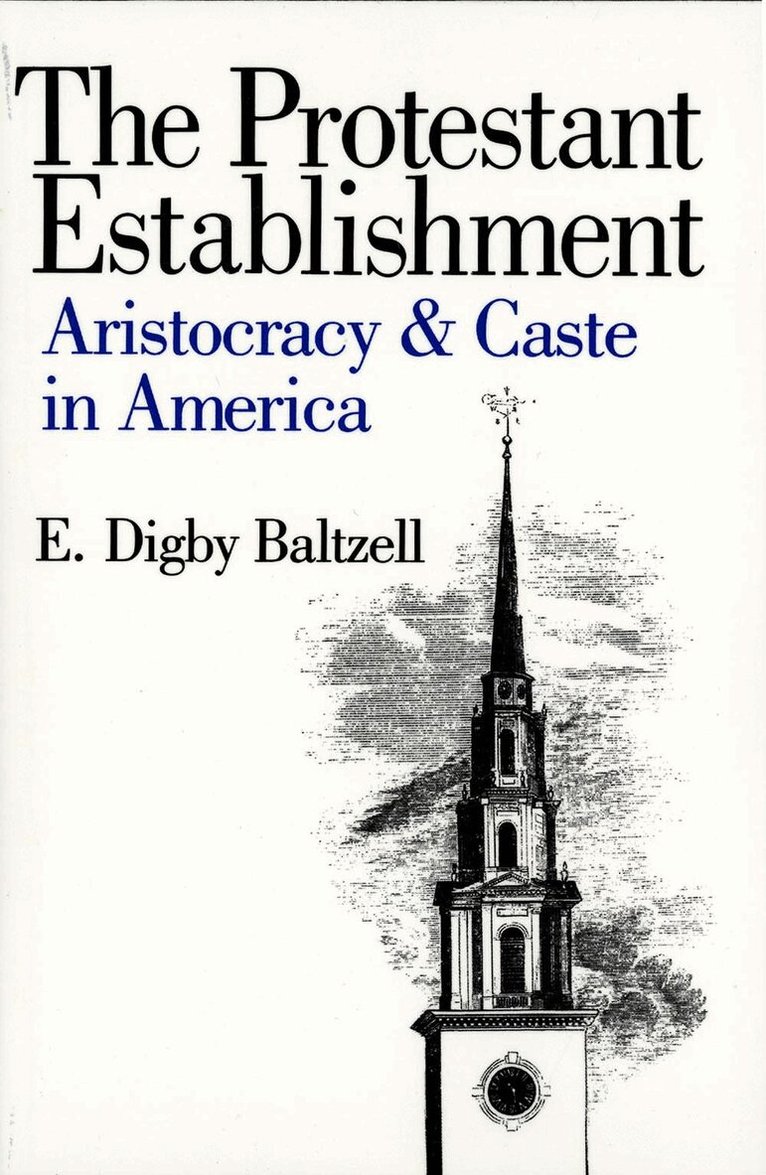E. Digby Baltzell - Protestant Establishment, Häftad. Tillgänglighet: Lägg i varukorg
