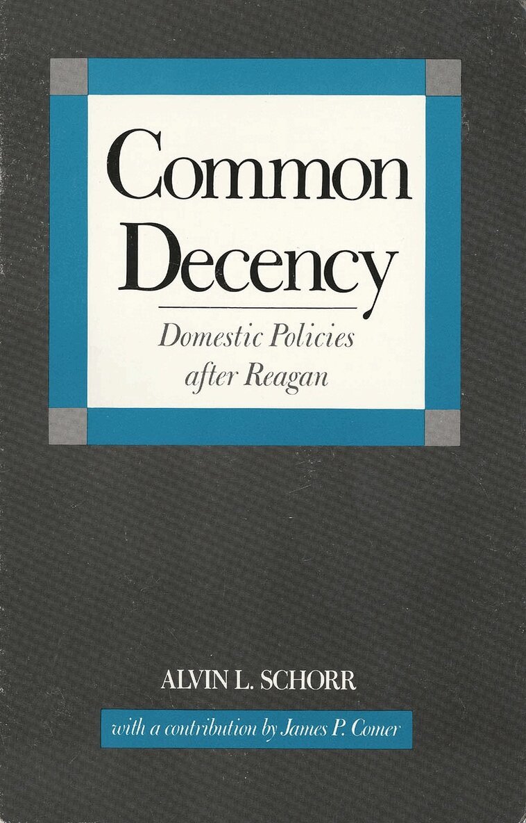 Alvin L. Schorr, James Comer - Common Decency, Häftad. Tillgänglighet: Lägg i varukorg