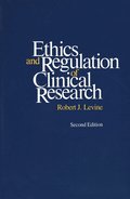 Ethics and Regulation of Clinical Research