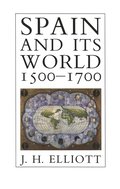 Spain and Its World, 1500-1700