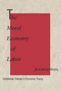 The Moral Economy of Labor