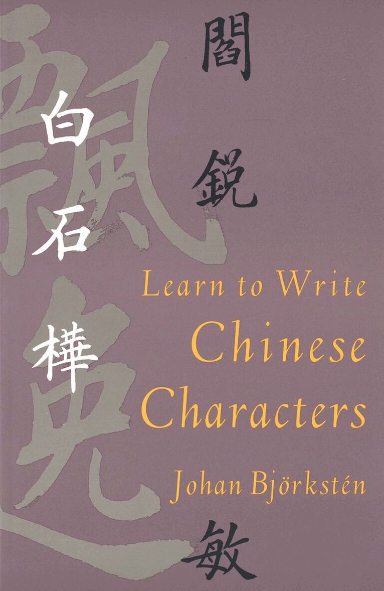 Johan Björkstén - Learn to Write Chinese Characters, Häftad