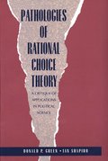 Pathologies of Rational Choice Theory