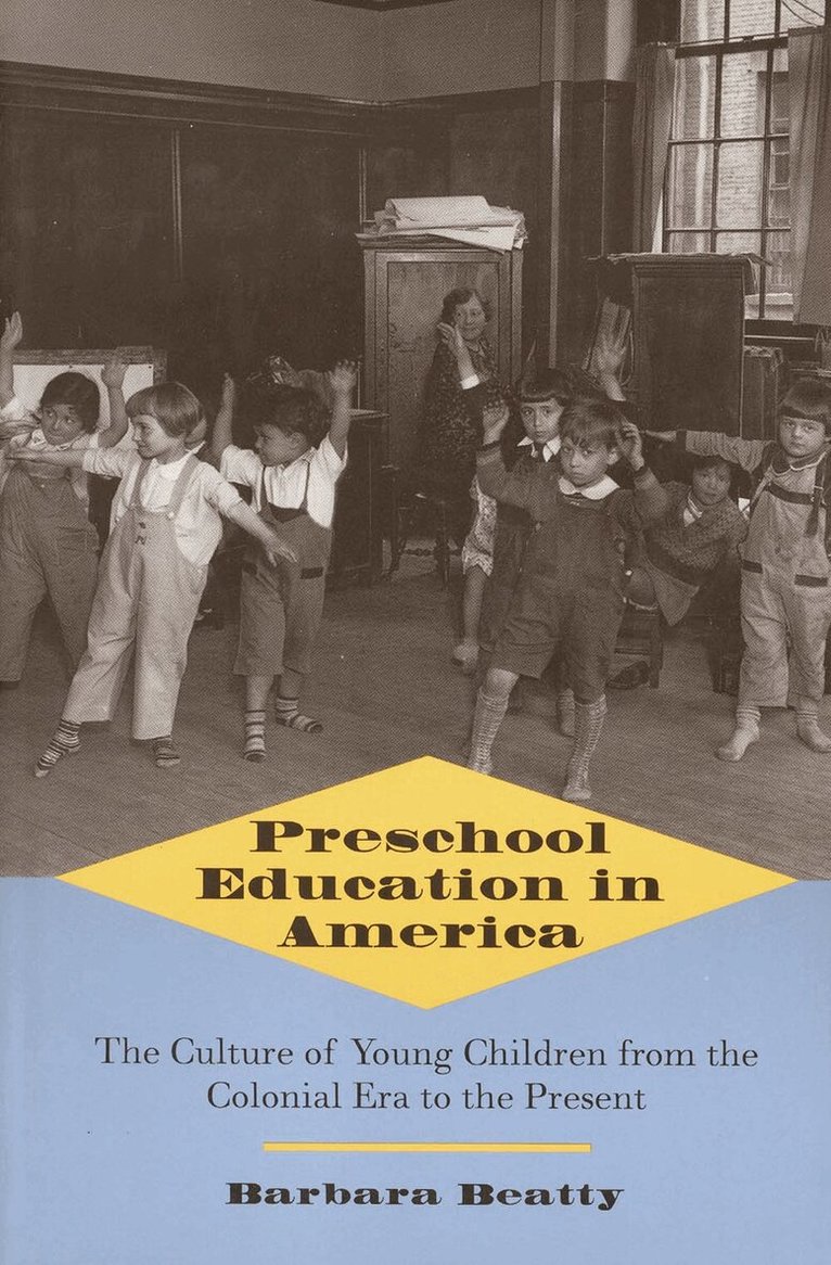 Barbara Beatty - Preschool Education in America, Häftad. Tillgänglighet: Lägg i varukorg