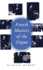 French Masters of the Organ