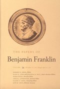 The Papers of Benjamin Franklin, Vol. 34