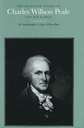 The Selected Papers of Charles Willson Peale and His Family