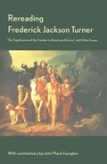 Rereading Frederick Jackson Turner