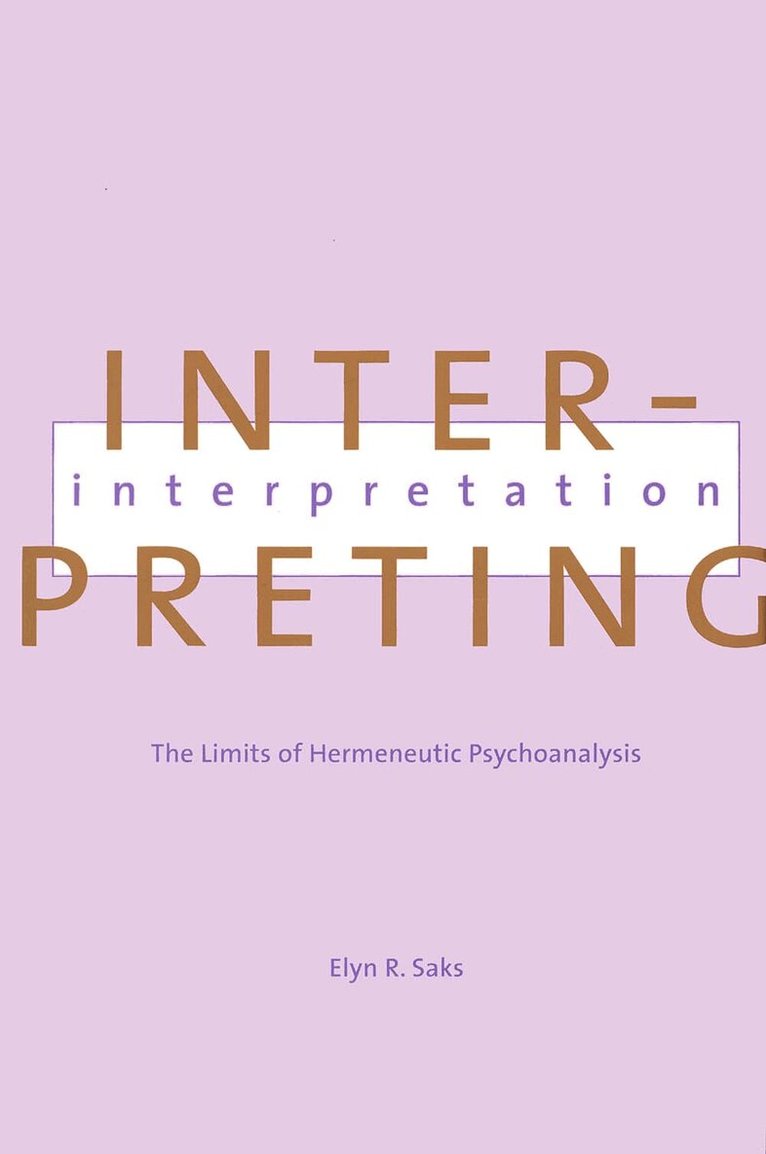 Elyn Saks - Interpreting Interpretation, Inbunden