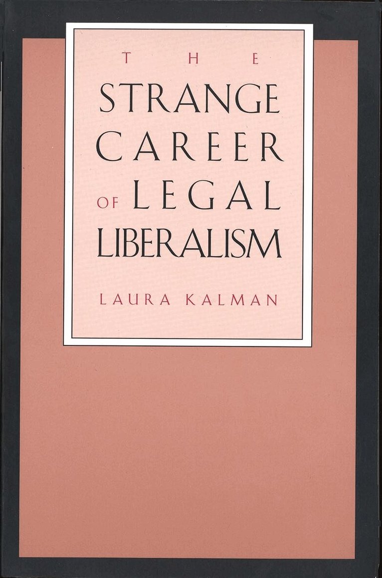 Laura Kalman - Strange Career of Legal Liberalism, Häftad. Tillgänglighet: Lägg i varukorg
