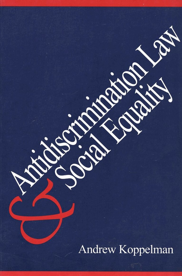 Andrew Koppelman - Antidiscrimination Law and Social Equality, Häftad. Tillgänglighet: Lägg i varukorg