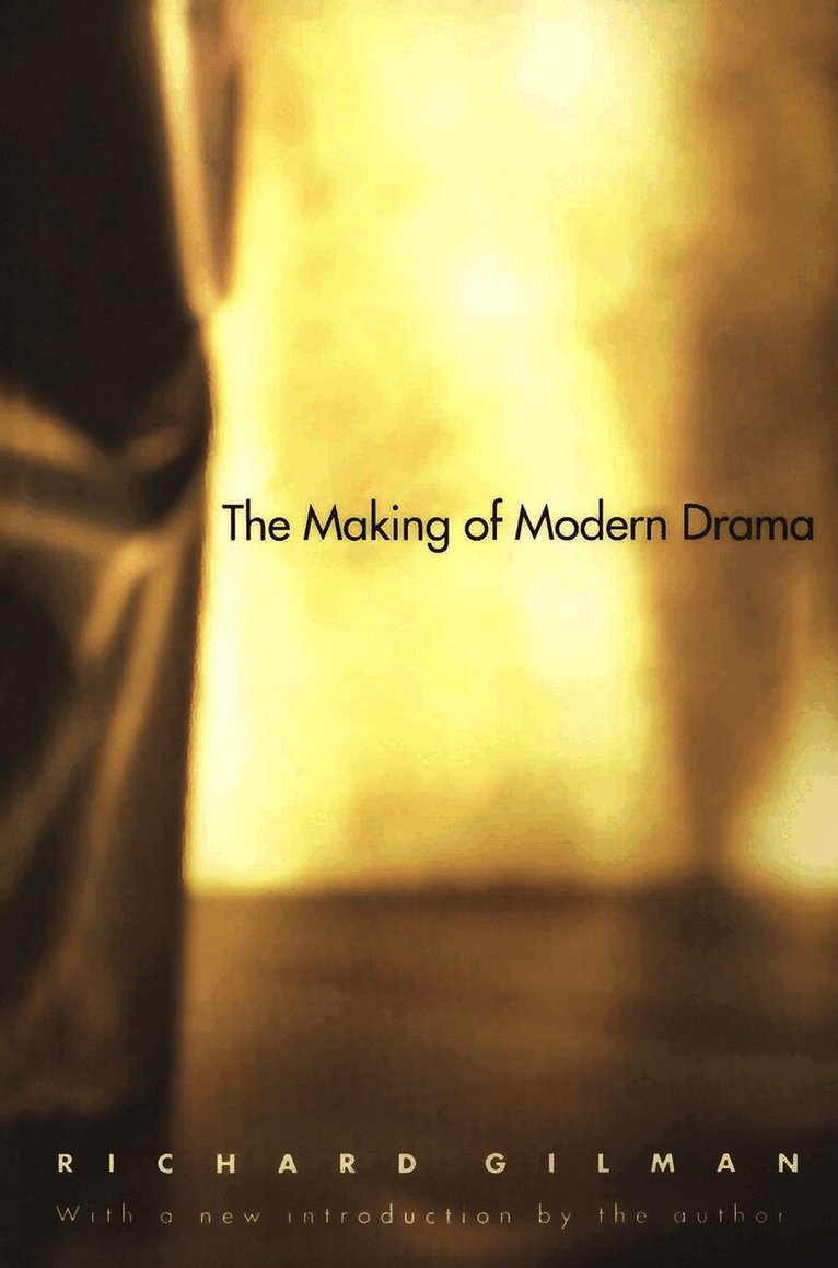 Richard Gilman - Making of Modern Drama, Häftad